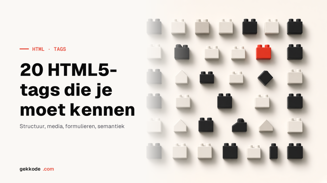20 HTML5-tags die je moet kennen: layout, media en functies