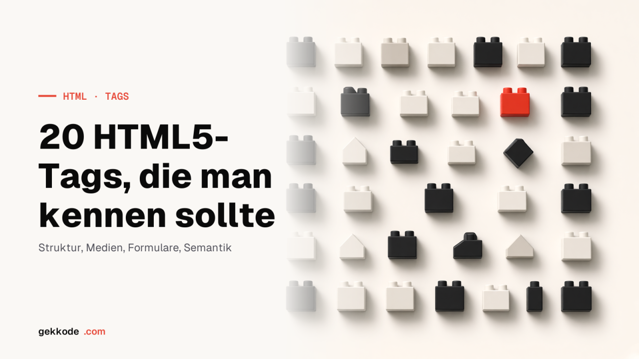 20 HTML5-Tags, die jeder Webentwickler kennen sollte