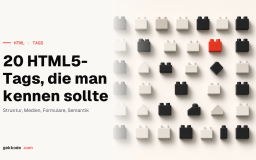20 HTML5-Tags, die jeder Webentwickler kennen sollte