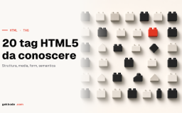 20 tag HTML5 da conoscere: layout, media e funzionali