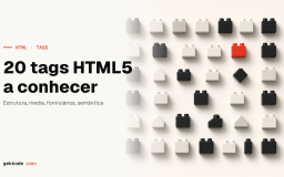 20 tags HTML5 a conhecer: layout, media e funcionais