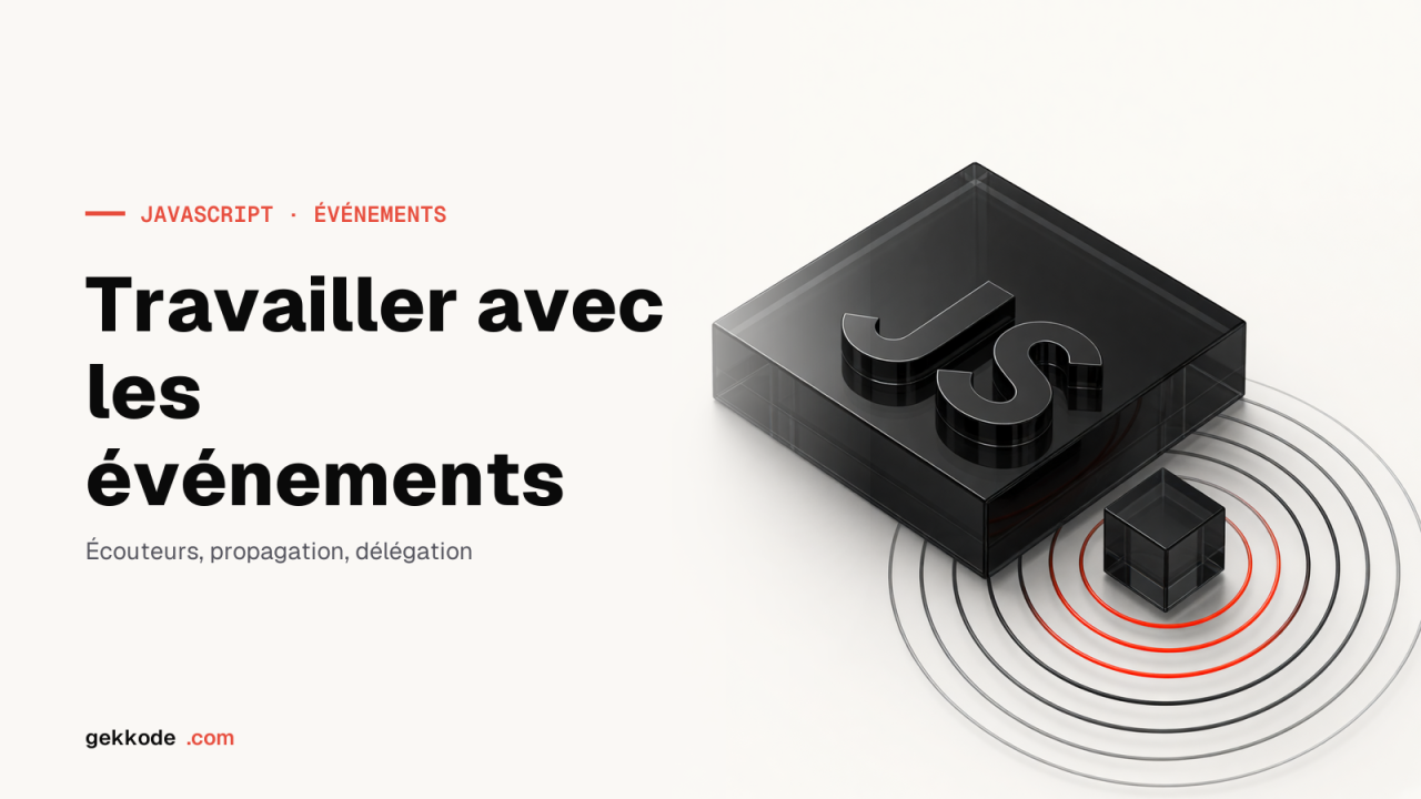 Comprendre et travailler avec les événements en javascript