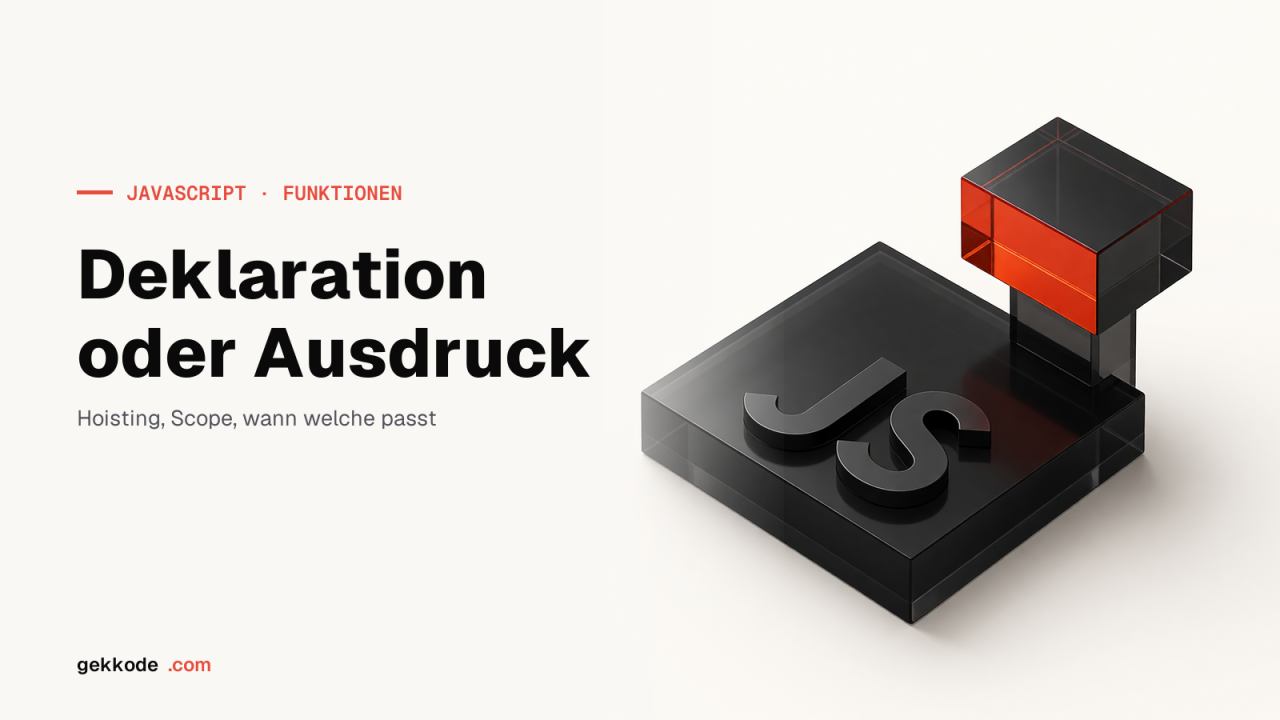 Funktionsdeklaration vs. Funktionsausdruck in JavaScript