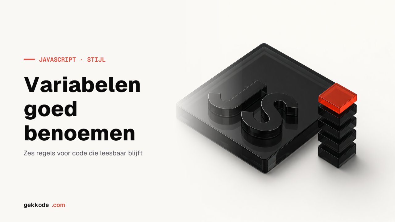 Variabelen benoemen in JavaScript: 6 regels die altijd gelden