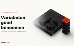 Variabelen benoemen in JavaScript: 6 regels die altijd gelden