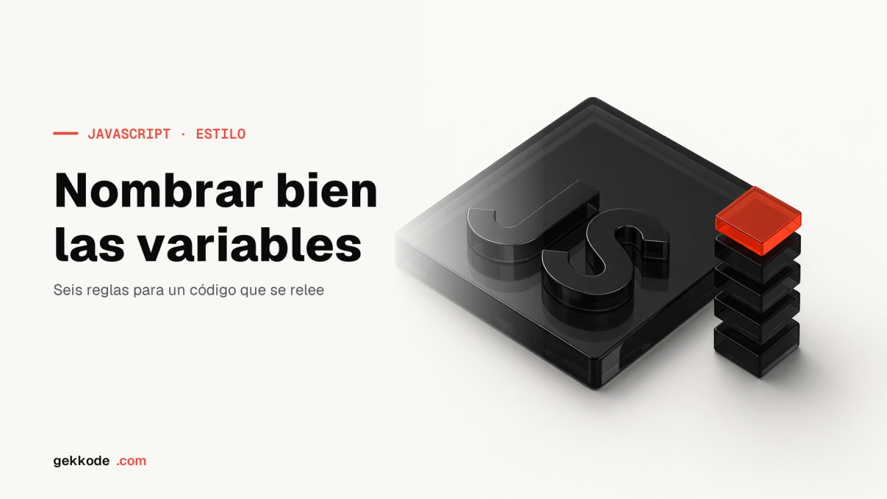 Nombrar variables en JavaScript: 6 reglas que deberías seguir