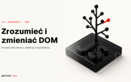 DOM w JavaScripcie: czym jest i jak go modyfikować