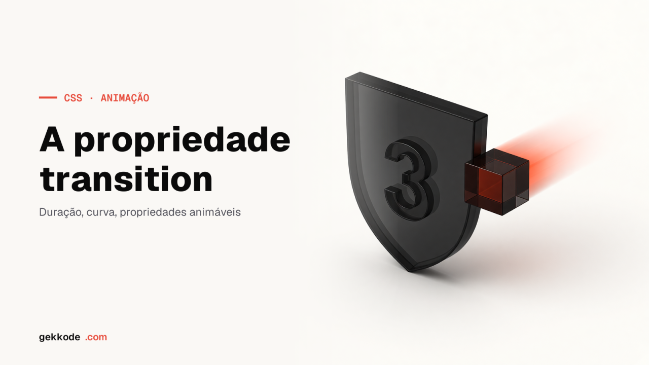 Transição CSS: como usar a propriedade transition passo a passo