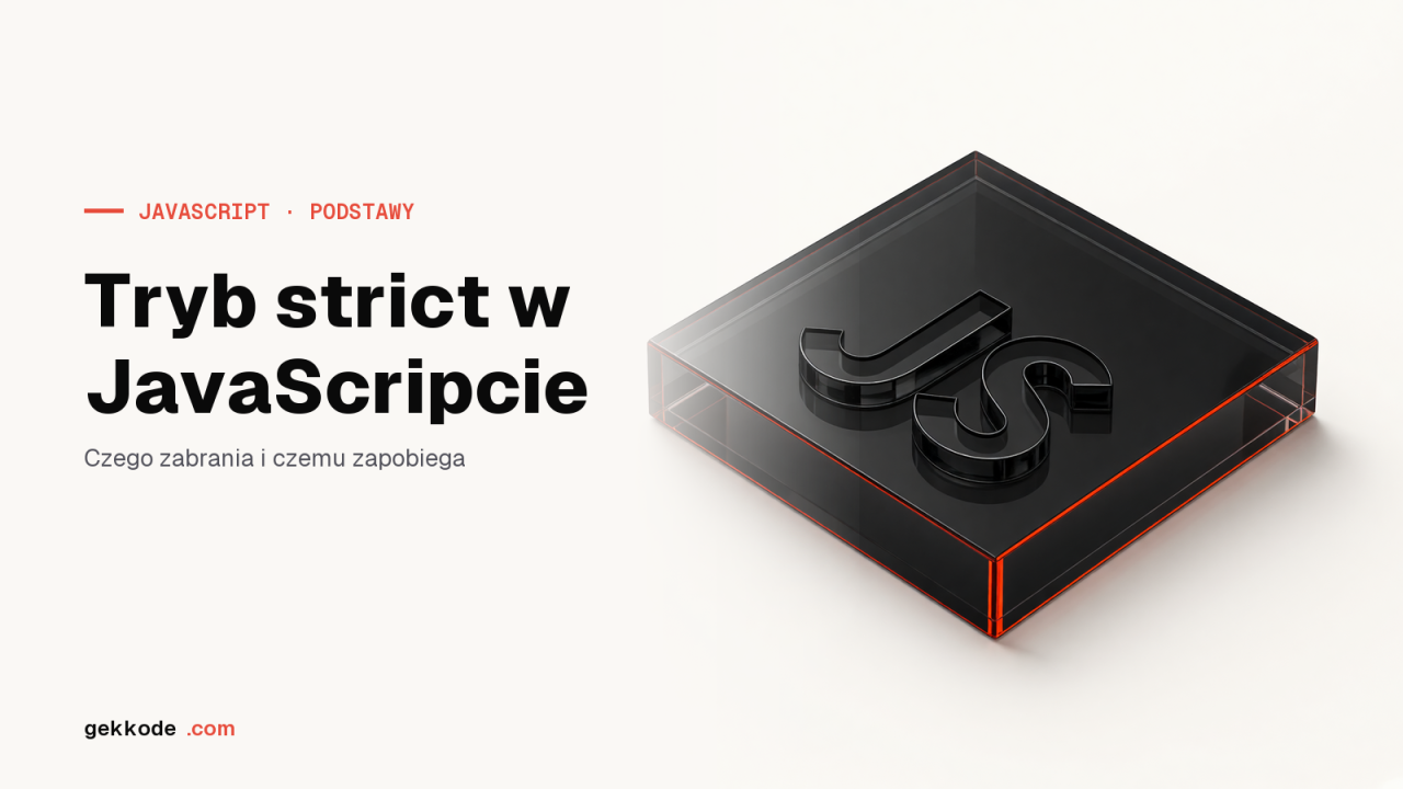 JavaScript strict mode: use strict i co naprawdę zmienia