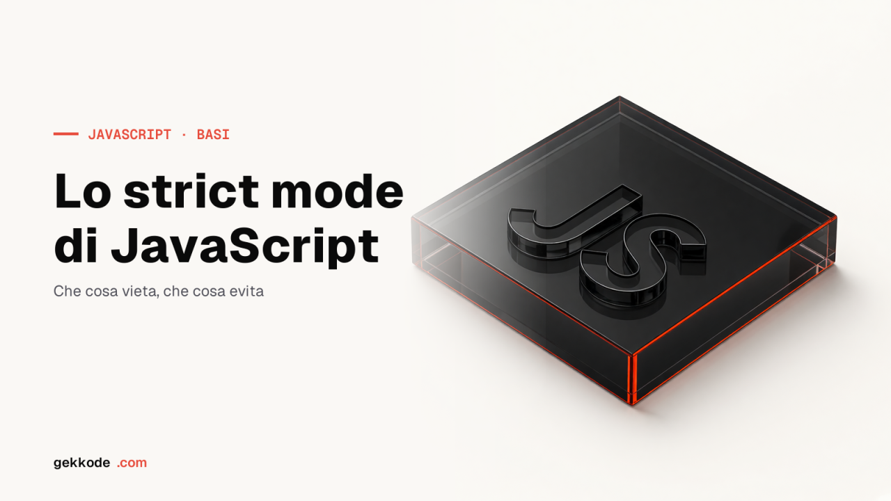 Strict mode in JavaScript: come attivare use strict e cosa vieta