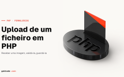 Upload de ficheiros em PHP: validação, segurança e base64