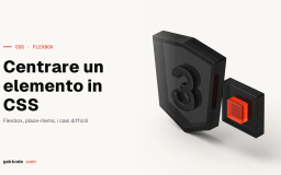Centrare gli elementi in CSS con Flexbox, in orizzontale e in verticale