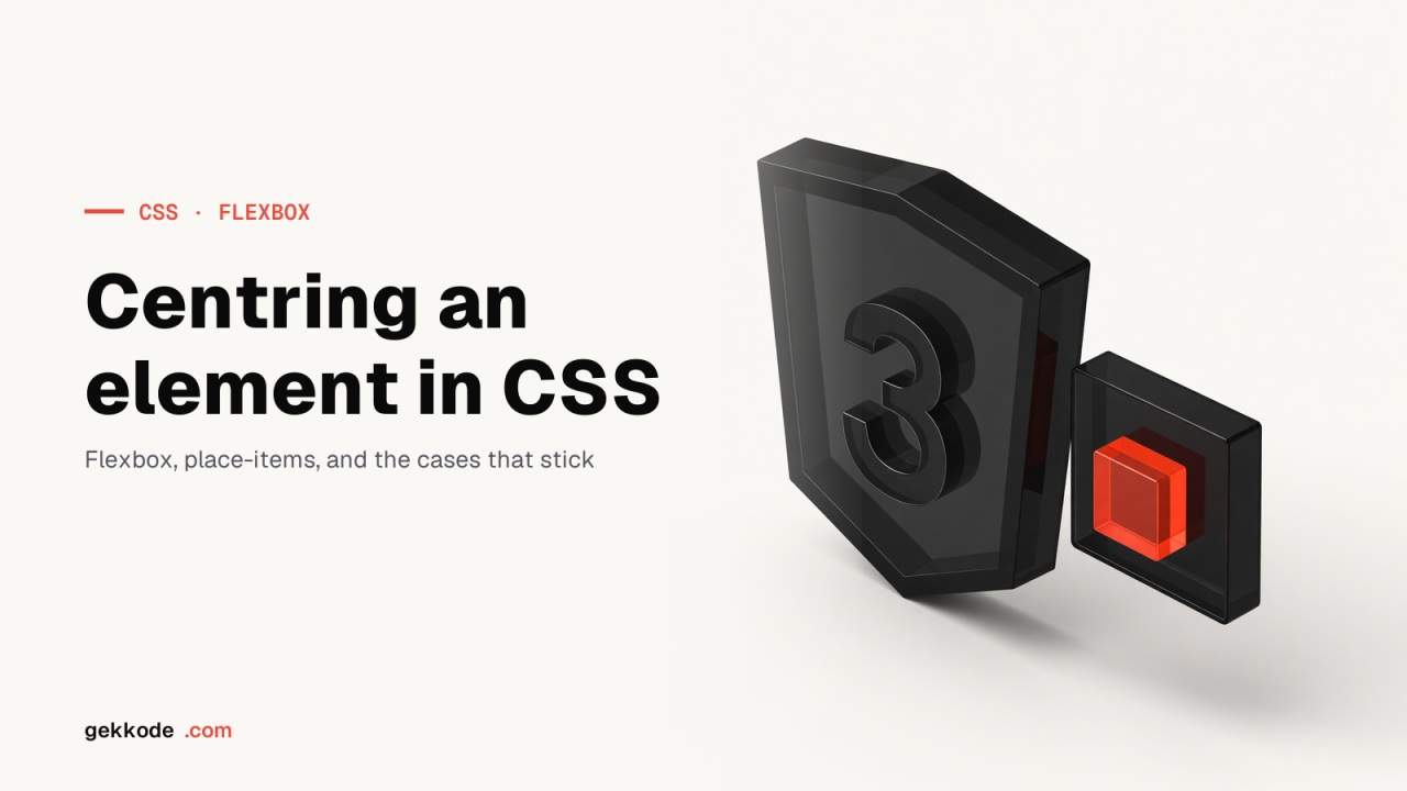 Centre elements in CSS with Flexbox, horizontally and vertically