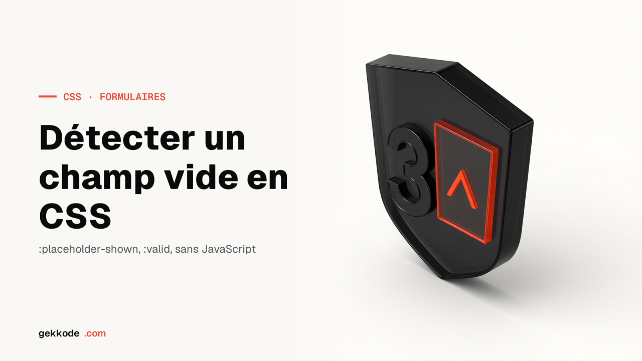 Comment vérifier si un input est vide avec du CSS et du HTML