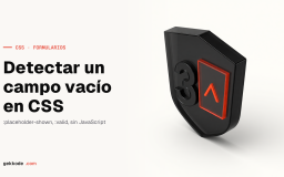 Comprobar si un input está vacío solo con CSS y HTML