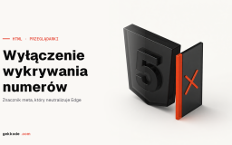 Edge: jak wyłączyć automatyczne wykrywanie numerów telefonu