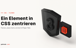 Flexbox: Elemente in CSS horizontal und vertikal zentrieren