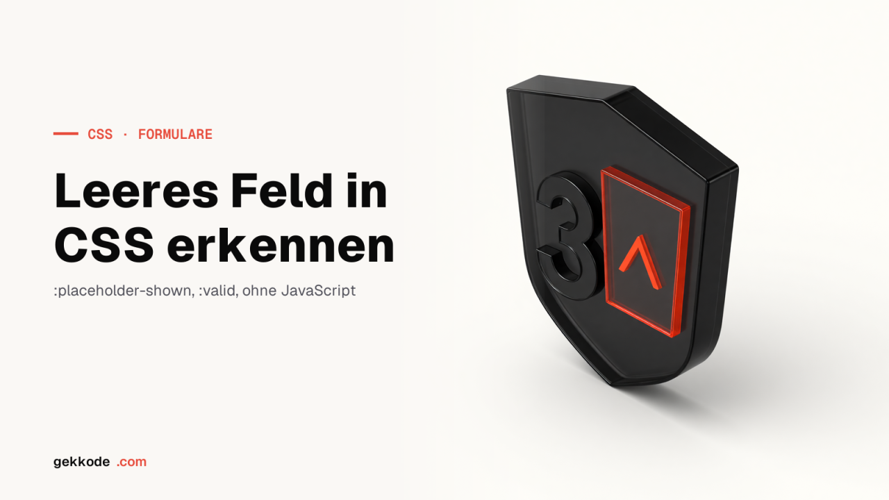 Leeres Eingabefeld nur mit CSS und HTML prüfen, ohne JavaScript