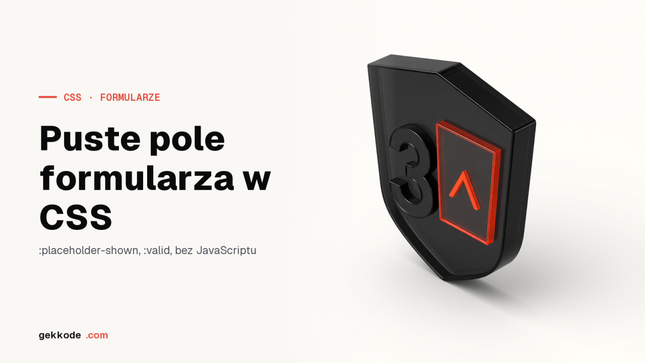Puste pole input: jak je sprawdzić samym CSS-em i HTML-em