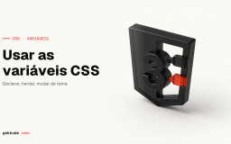 Variáveis CSS: tutorial completo das custom properties