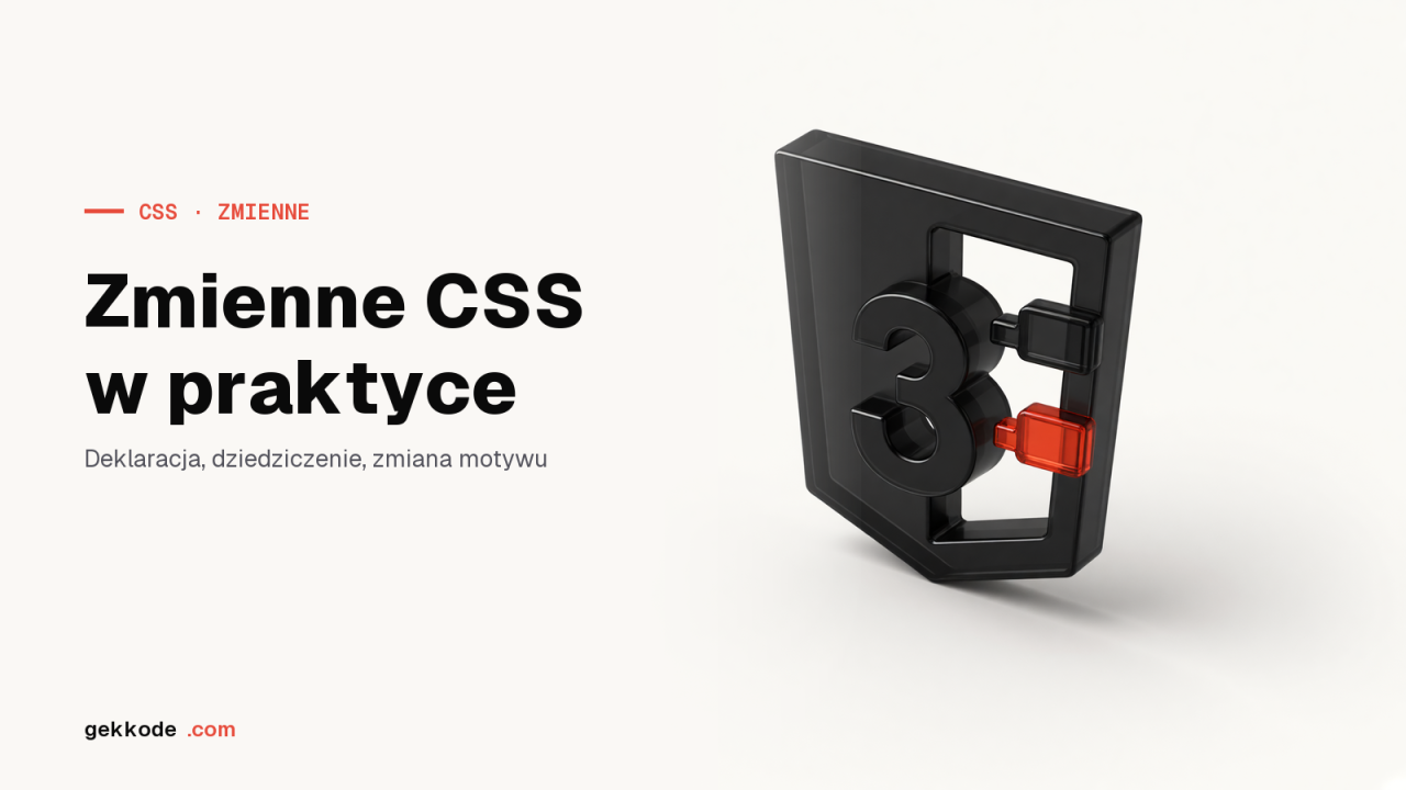 Zmienne CSS: custom properties w praktyce, krok po kroku