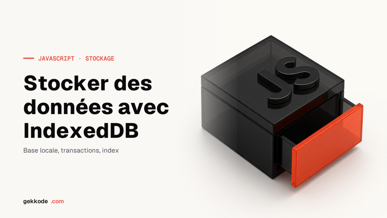 Apprendre à utiliser IndexedDB et le stockage des données en Javascript