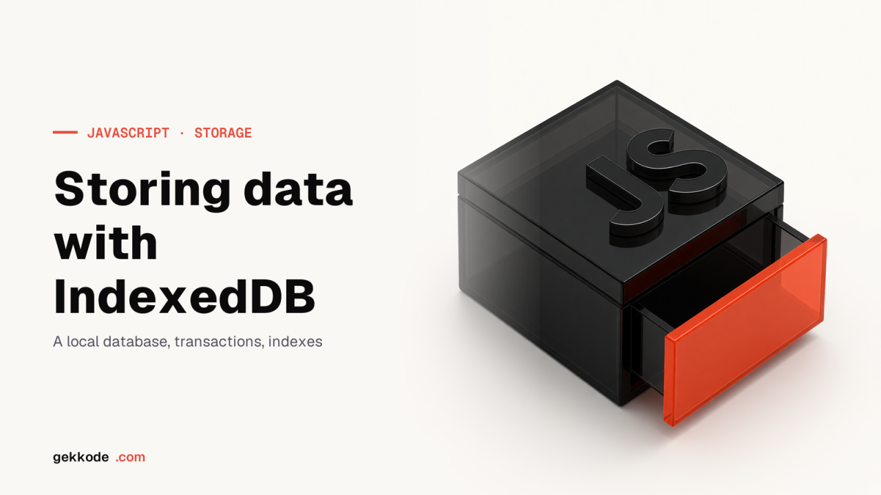 IndexedDB tutorial: store data in the browser with JavaScript