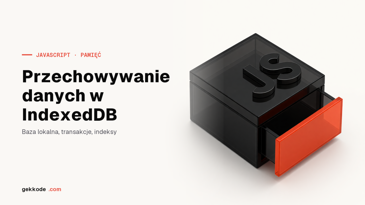 IndexedDB w JavaScripcie: przechowywanie danych w przeglądarce