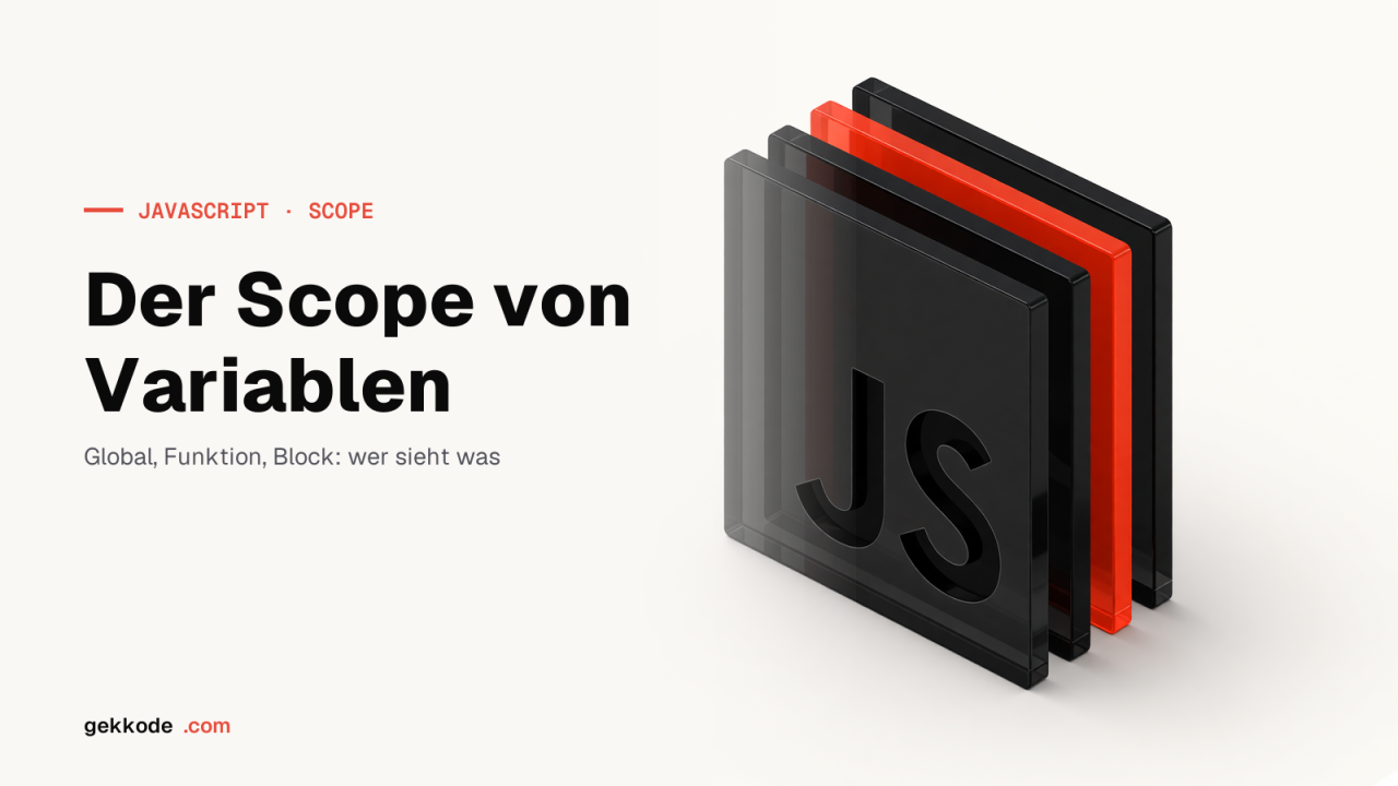 JavaScript Scope: lokale und globale Variablen verstehen
