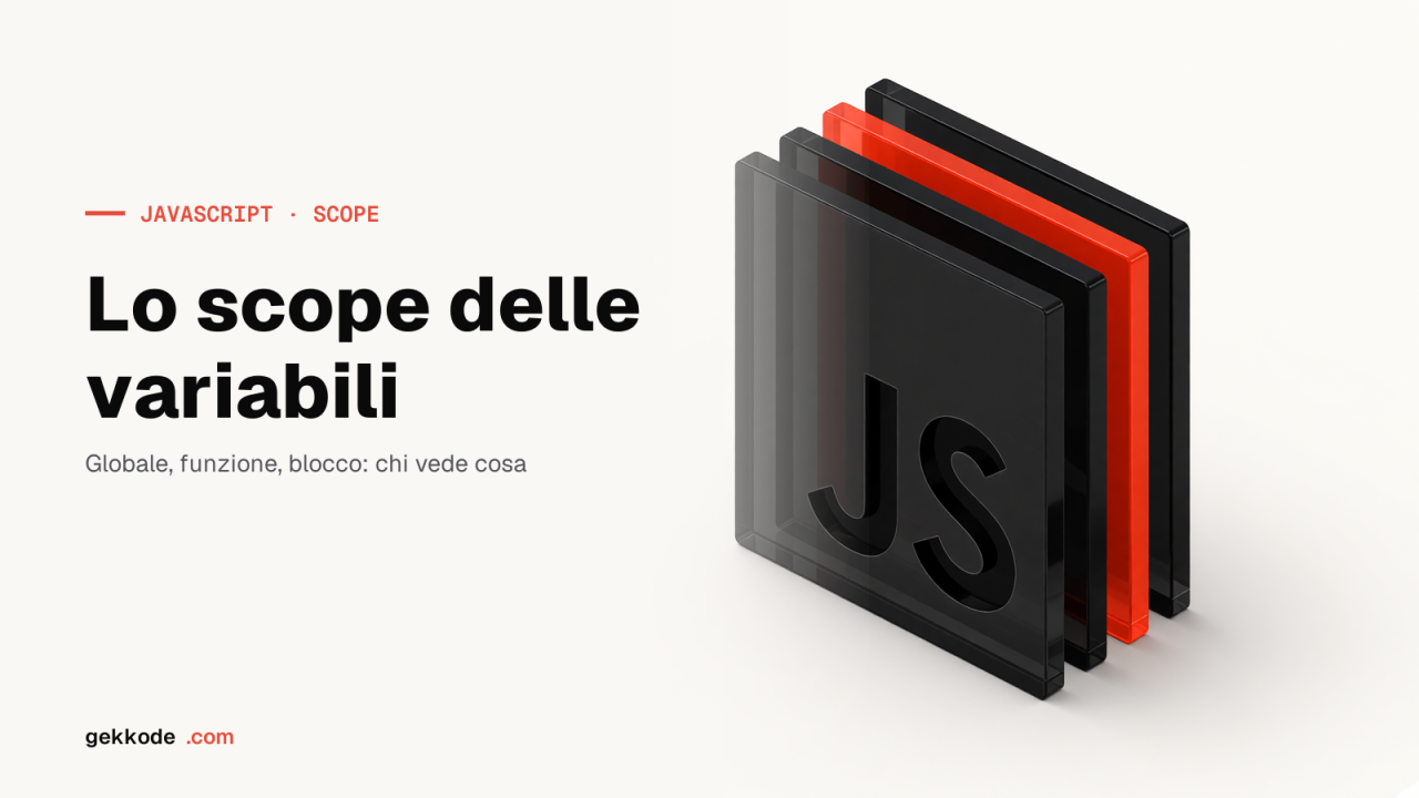 Scope delle variabili in JavaScript: cos&rsquo;è e come funziona