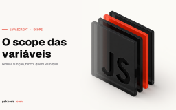 Scope das variáveis em JavaScript: variáveis locais e globais