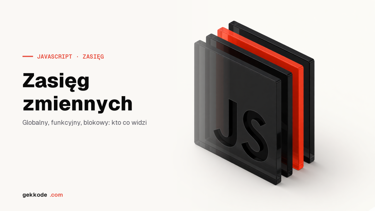 Zasięg zmiennych w JavaScripcie: scope lokalny i globalny