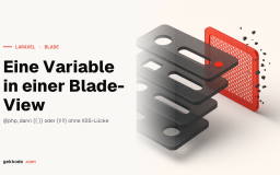 Blade: Variable definieren und HTML ohne XSS-Lücke ausgeben