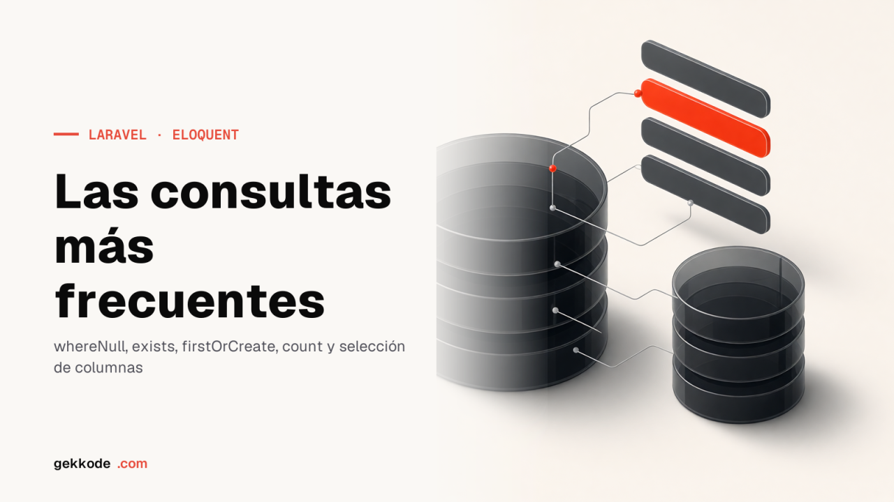 Consultas Eloquent: null, exists, count y selección de columnas