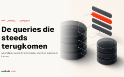 Eloquent-queries: null, exists, count en kolommen kiezen