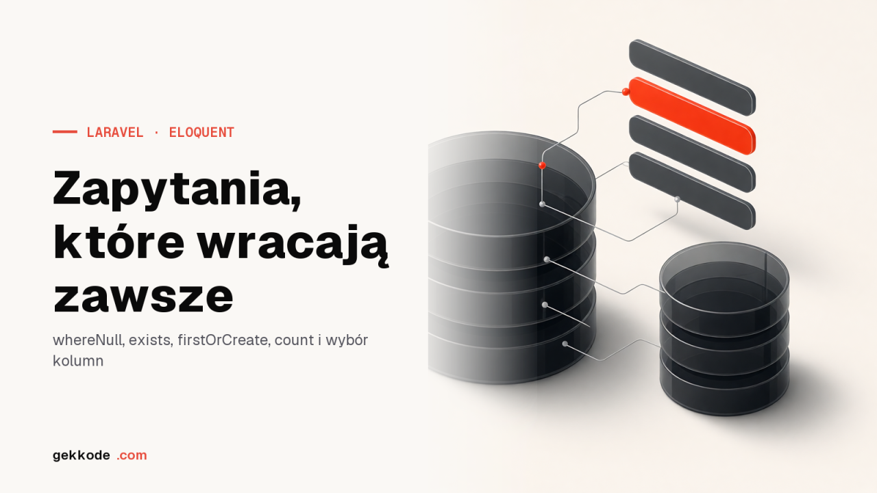 Laravel Eloquent: whereNull, exists, count i wybór kolumn