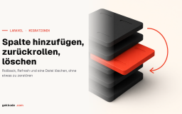 Laravel-Migrationen: Spalte hinzufügen, zurückrollen, löschen
