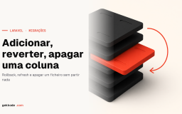 Migrações Laravel: adicionar uma coluna, reverter, apagar