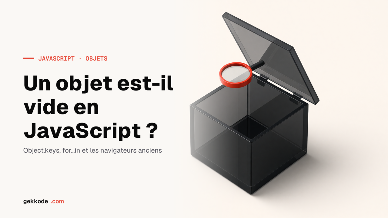 Comment vérifier si un objet est vide en JavaScript ?