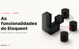 Eloquent no Laravel 8: as principais funcionalidades do ORM
