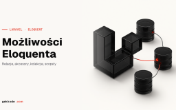 Laravel Eloquent: najważniejsze funkcje ORM-a w Laravelu 8