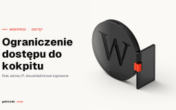 Ograniczenie dostępu do kokpitu WordPressa: role i kod