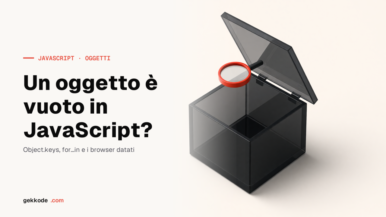 Verificare se un oggetto è vuoto in JavaScript: vanilla e Lodash