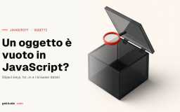 Verificare se un oggetto è vuoto in JavaScript: vanilla e Lodash