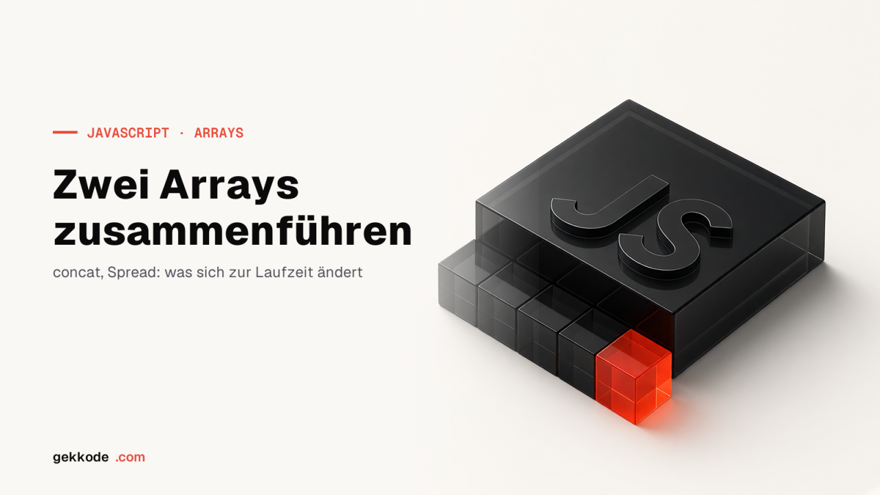 Arrays in JavaScript zusammenführen: Spread oder Concat
