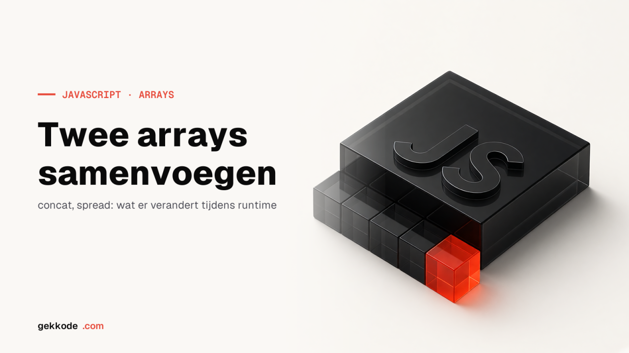Arrays samenvoegen in JavaScript: spread, concat of push