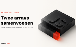 Arrays samenvoegen in JavaScript: spread, concat of push