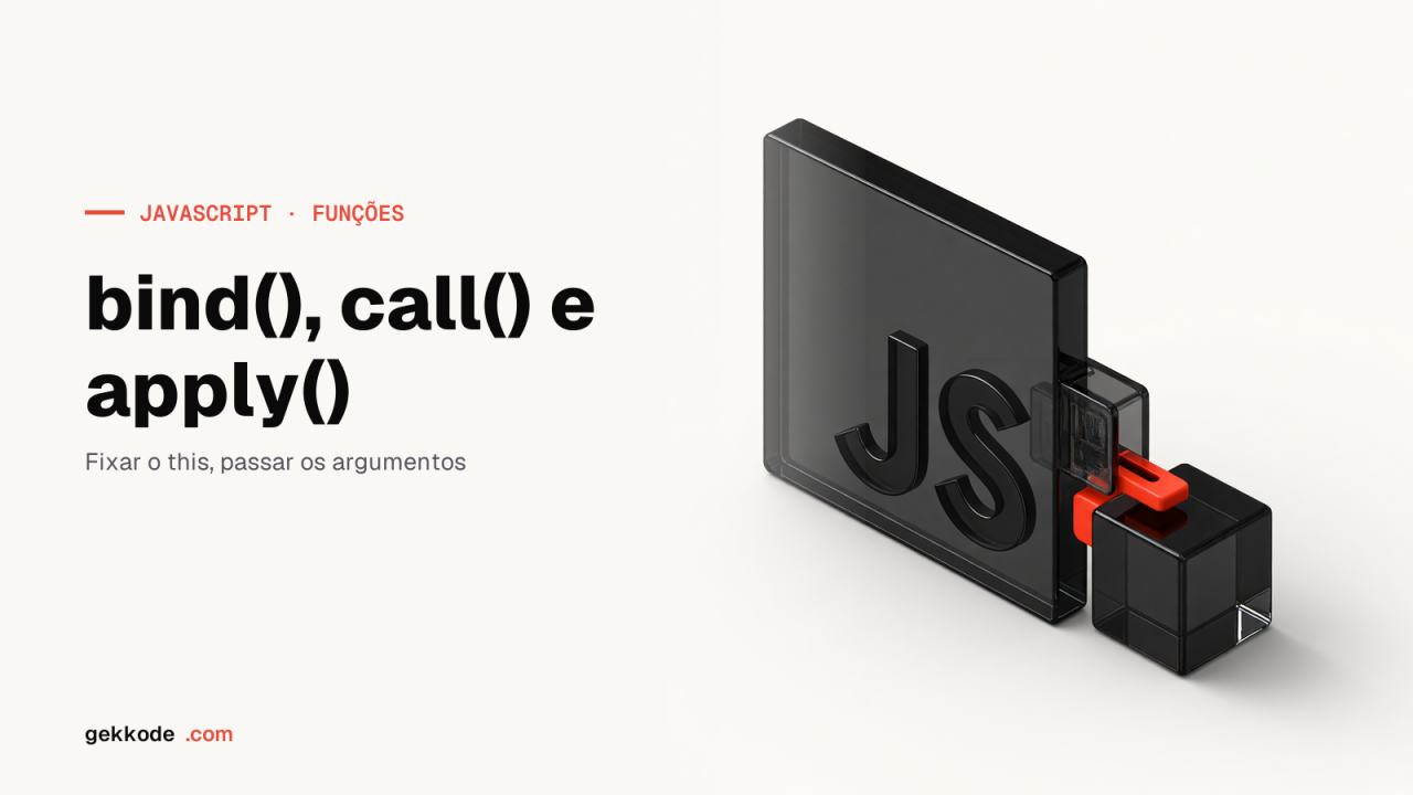 bind(), call() e apply() em JavaScript: mudar o this