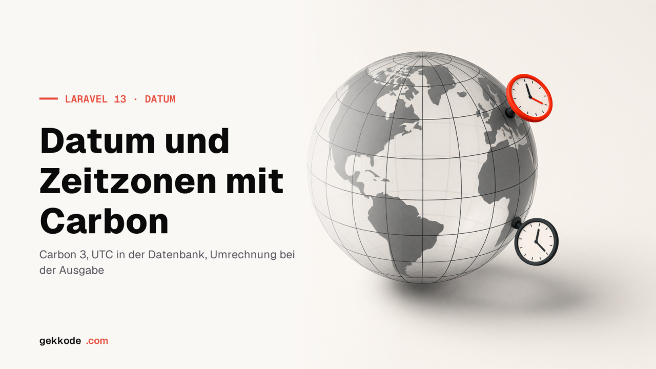 Carbon in Laravel: Datum und Zeitzonen richtig handhaben