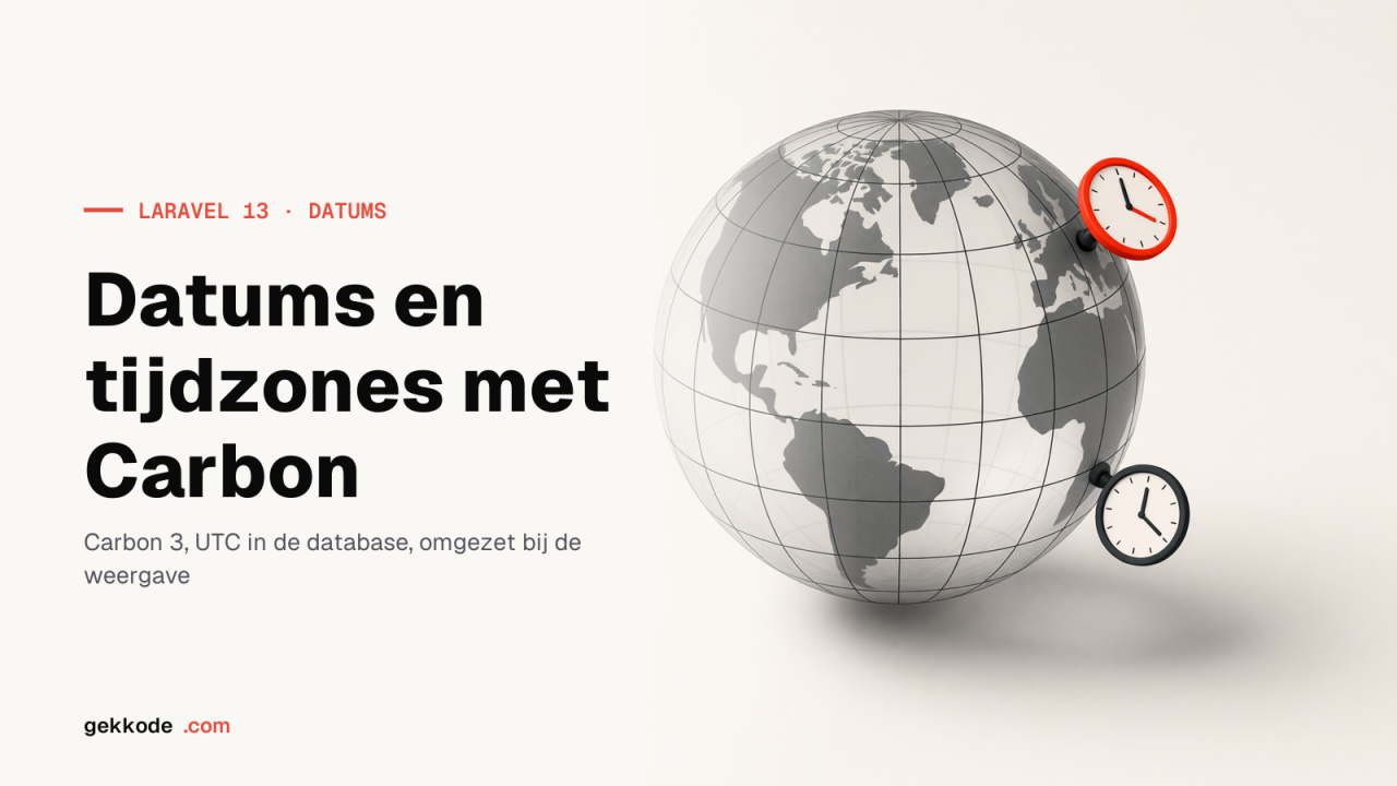 Carbon in Laravel: datums en tijdzones goed afhandelen